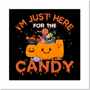 Halloween I am Just here for the candy Posters and Art